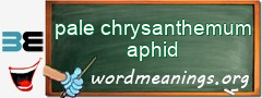 WordMeaning blackboard for pale chrysanthemum aphid